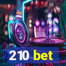 210 bet